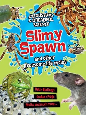 cover image of Slimy Spawn and Other Gruesome Life Cycles